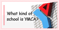 What kind of school is YMCA?